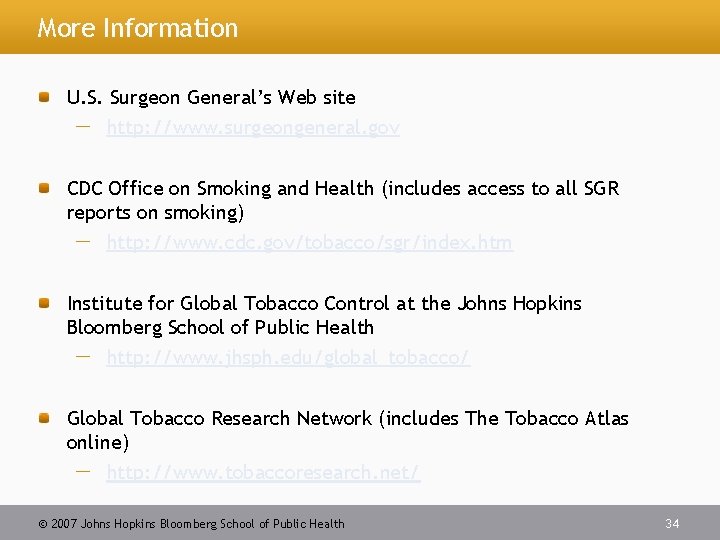 More Information U. S. Surgeon General’s Web site http: //www. surgeongeneral. gov CDC Office