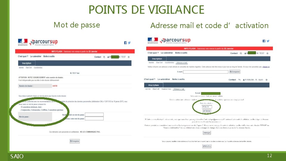 POINTS DE VIGILANCE Mot de passe SAIO Adresse mail et code d’activation 12 