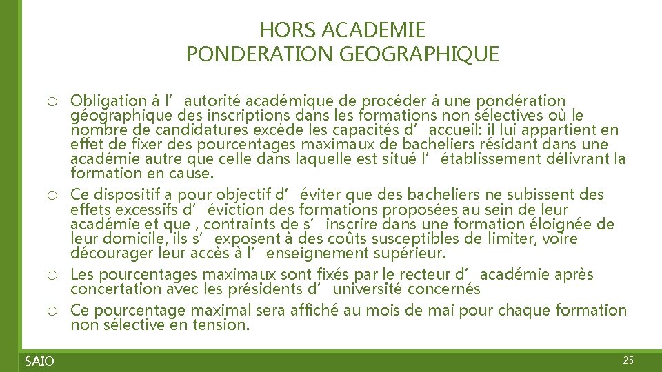 HORS ACADEMIE PONDERATION GEOGRAPHIQUE o o SAIO Obligation à l’autorité académique de procéder à