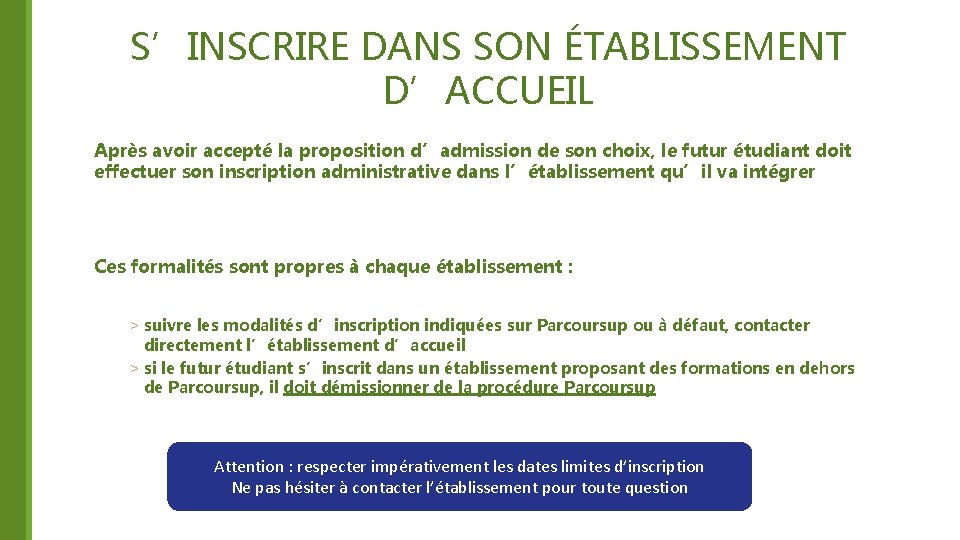 S’INSCRIRE DANS SON ÉTABLISSEMENT D’ACCUEIL Après avoir accepté la proposition d’admission de son choix,