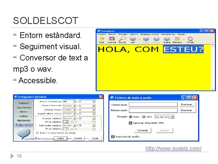 SOLDELSCOT Entorn estàndard. Seguiment visual. Conversor de text a mp 3 o wav. Accessible.