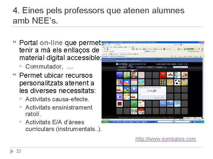 4. Eines pels professors que atenen alumnes amb NEE’s. Portal on-line que permet tenir