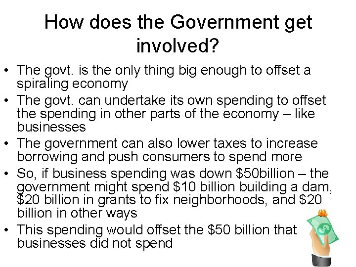 How does the Government get involved? • The govt. is the only thing big