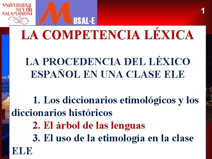 1 LA COMPETENCIA LÉXICA LA PROCEDENCIA DEL LÉXICO ESPAÑOL EN UNA CLASE ELE 1.