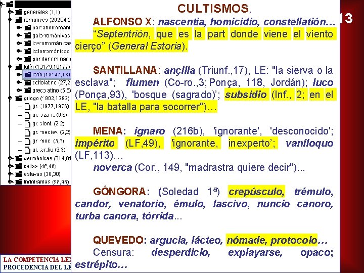 CULTISMOS. ALFONSO X: nascentia, homicidio, constellatión… 13 “Septentrión, que es la part donde viene