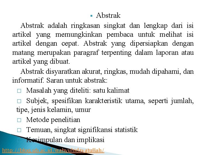 Abstrak adalah ringkasan singkat dan lengkap dari isi artikel yang memungkinkan pembaca untuk melihat