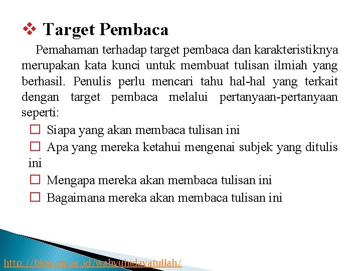 v Target Pembaca Pemahaman terhadap target pembaca dan karakteristiknya merupakan kata kunci untuk membuat