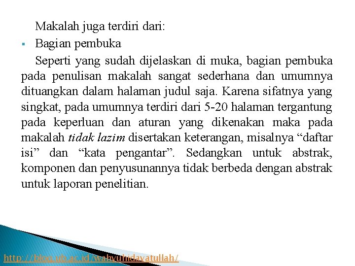 Makalah juga terdiri dari: § Bagian pembuka Seperti yang sudah dijelaskan di muka, bagian