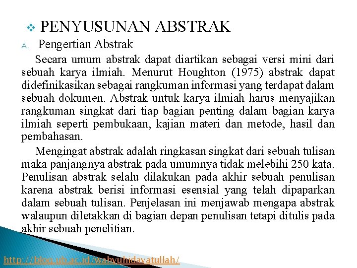 v PENYUSUNAN ABSTRAK Pengertian Abstrak Secara umum abstrak dapat diartikan sebagai versi mini dari