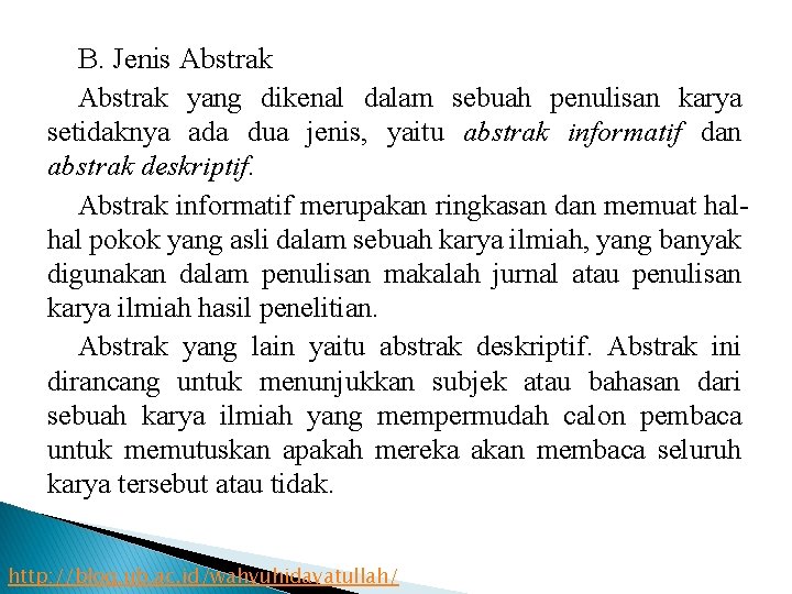 B. Jenis Abstrak yang dikenal dalam sebuah penulisan karya setidaknya ada dua jenis, yaitu