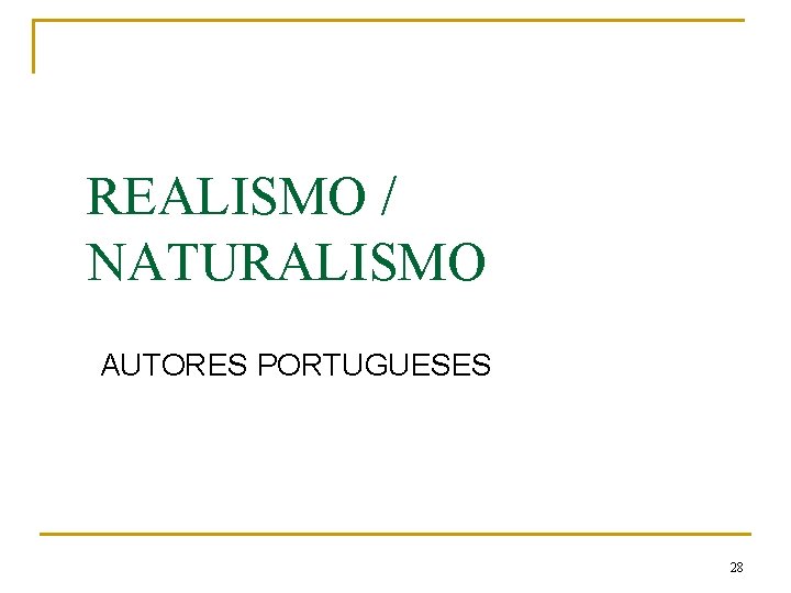 REALISMO / NATURALISMO AUTORES PORTUGUESES 28 