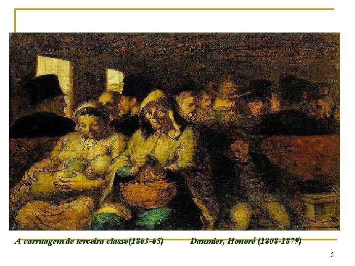 A carruagem de terceira classe(1863 -65) Daumier, Honoré (1808 -1879) 5 