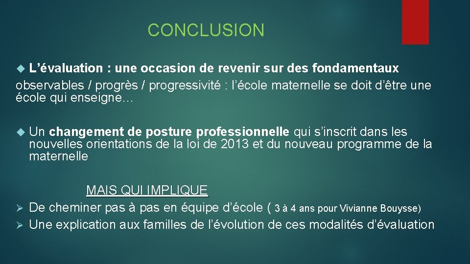 CONCLUSION L’évaluation : une occasion de revenir sur des fondamentaux observables / progrès /