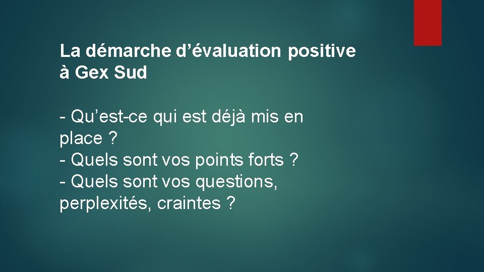 La démarche d’évaluation positive à Gex Sud - Qu’est-ce qui est déjà mis en