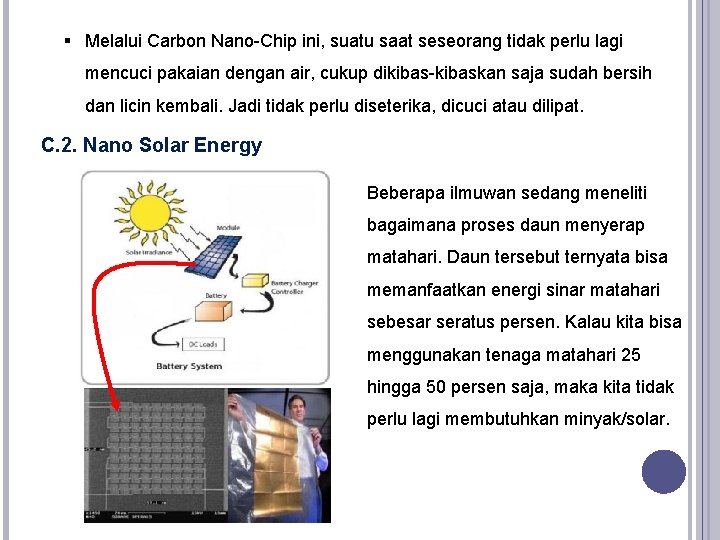§ Melalui Carbon Nano-Chip ini, suatu saat seseorang tidak perlu lagi mencuci pakaian dengan