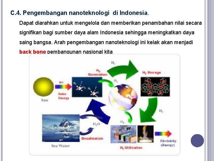 C. 4. Pengembangan nanoteknologi di Indonesia. Dapat diarahkan untuk mengelola dan memberikan penambahan nilai