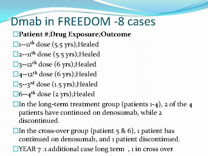 Dmab in FREEDOM -8 cases �Patient #; Drug Exposure; Outcome � 1 --11 th