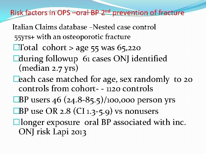 Risk factors in OPS –oral BP 2 nd prevention of fracture Italian Claims database Risk factors in OPS –oral BP 2 nd prevention of fracture Italian Claims database