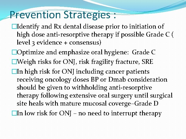 Prevention Strategies : �Identify and Rx dental disease prior to initiation of high dose