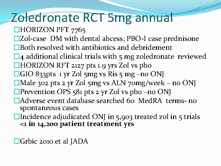 Zoledronate RCT 5 mg annual �HORIZON PFT 7765 �Zol-case DM with dental abcess; PBO-I