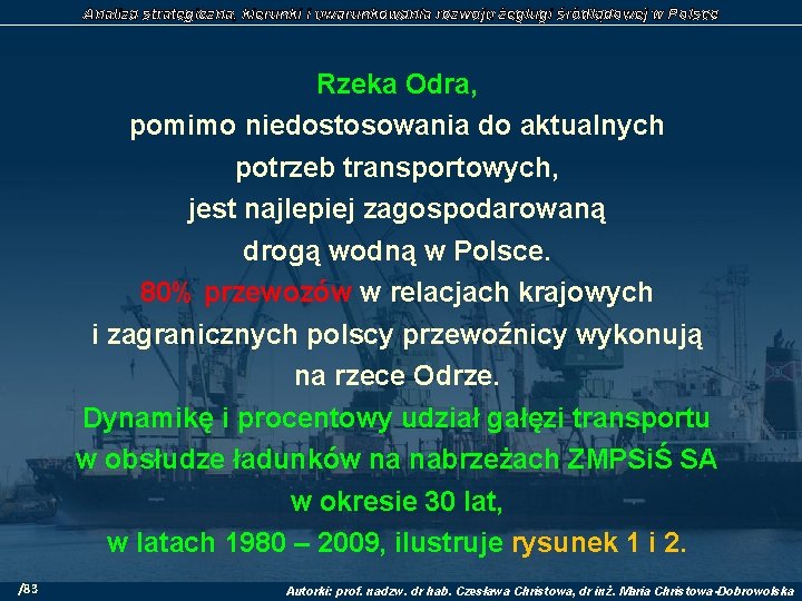 Analiza strategiczna, kierunki i uwarunkowania rozwoju żeglugi śródlądowej w Polsce Rzeka Odra, pomimo niedostosowania