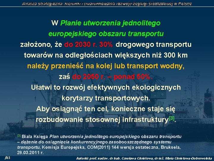 Analiza strategiczna, kierunki i uwarunkowania rozwoju żeglugi śródlądowej w Polsce W Planie utworzenia jednolitego