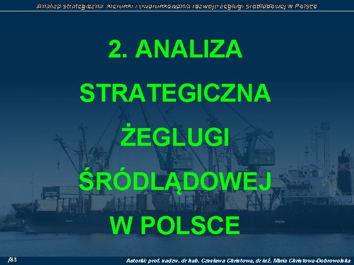 Analiza strategiczna, kierunki i uwarunkowania rozwoju żeglugi śródlądowej w Polsce 2. ANALIZA STRATEGICZNA ŻEGLUGI