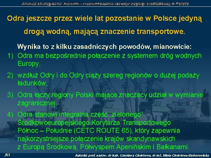 Analiza strategiczna, kierunki i uwarunkowania rozwoju żeglugi śródlądowej w Polsce Odra jeszcze przez wiele