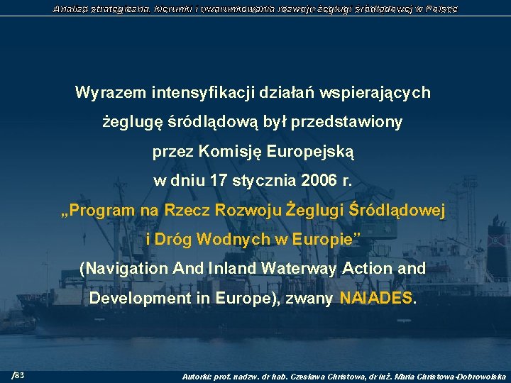 Analiza strategiczna, kierunki i uwarunkowania rozwoju żeglugi śródlądowej w Polsce Wyrazem intensyfikacji działań wspierających