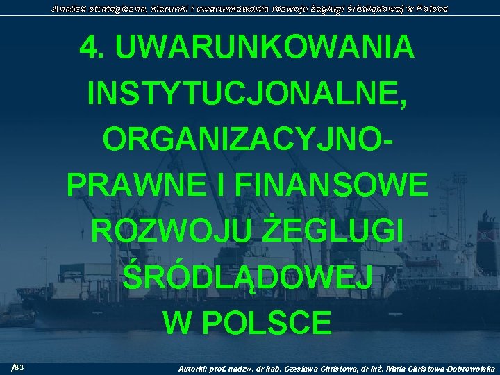 Analiza strategiczna, kierunki i uwarunkowania rozwoju żeglugi śródlądowej w Polsce 4. UWARUNKOWANIA INSTYTUCJONALNE, ORGANIZACYJNOPRAWNE