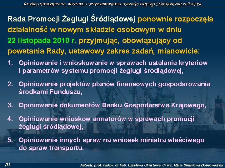 Analiza strategiczna, kierunki i uwarunkowania rozwoju żeglugi śródlądowej w Polsce Rada Promocji Żeglugi Śródlądowej