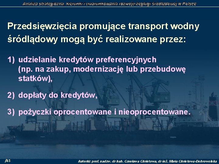 Analiza strategiczna, kierunki i uwarunkowania rozwoju żeglugi śródlądowej w Polsce Przedsięwzięcia promujące transport wodny