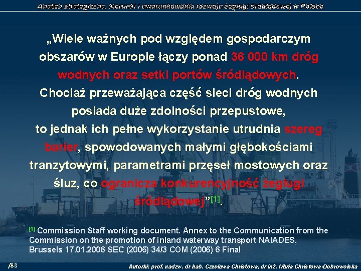 Analiza strategiczna, kierunki i uwarunkowania rozwoju żeglugi śródlądowej w Polsce „Wiele ważnych pod względem