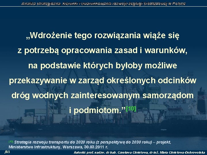 Analiza strategiczna, kierunki i uwarunkowania rozwoju żeglugi śródlądowej w Polsce „Wdrożenie tego rozwiązania wiąże