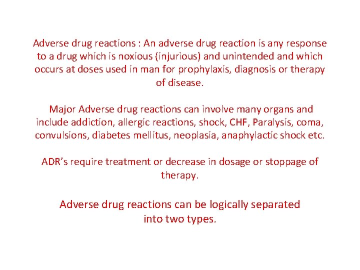 Adverse drug reactions : An adverse drug reaction is any response to a drug