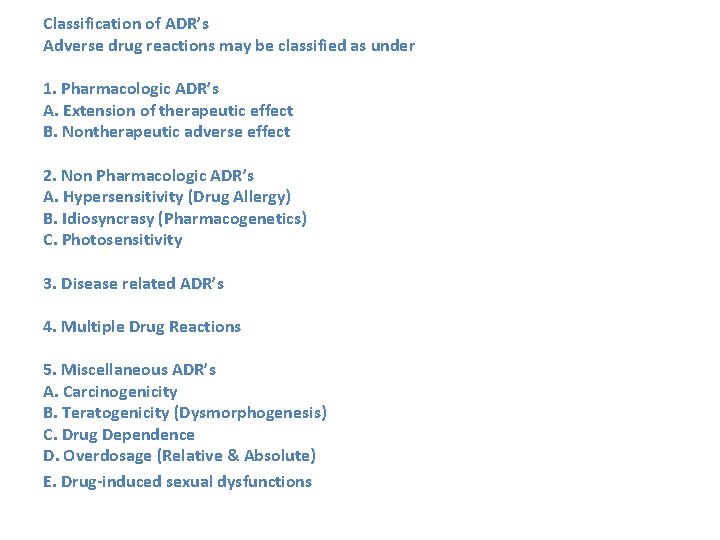 Classification of ADR’s Adverse drug reactions may be classified as under 1. Pharmacologic ADR’s