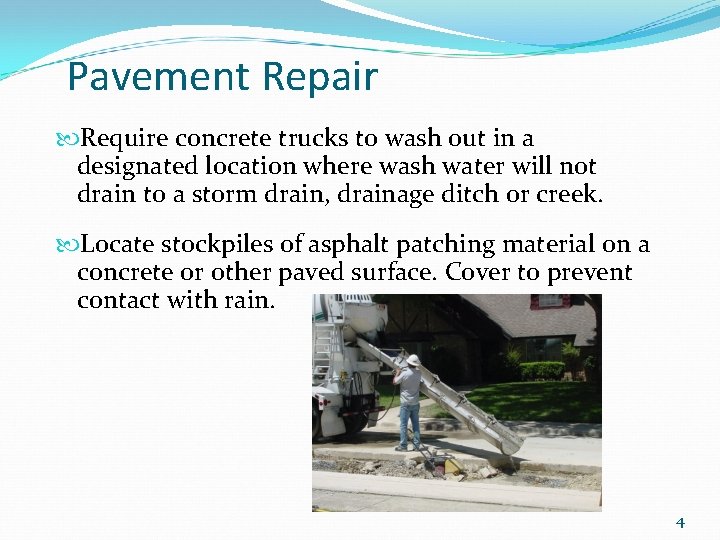 Pavement Repair Require concrete trucks to wash out in a designated location where wash