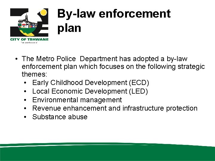 By-law enforcement plan • The Metro Police Department has adopted a by-law enforcement plan