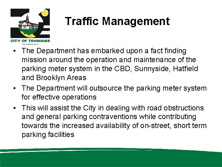 Traffic Management • The Department has embarked upon a fact finding mission around the