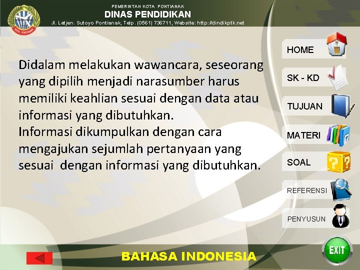 PEMERINTAH KOTA PONTIANAK DINAS PENDIDIKAN Jl. Letjen. Sutoyo Pontianak, Telp. (0561) 736711, Website: http: