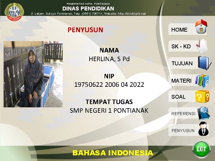 PEMERINTAH KOTA PONTIANAK DINAS PENDIDIKAN Jl. Letjen. Sutoyo Pontianak, Telp. (0561) 736711, Website: http: