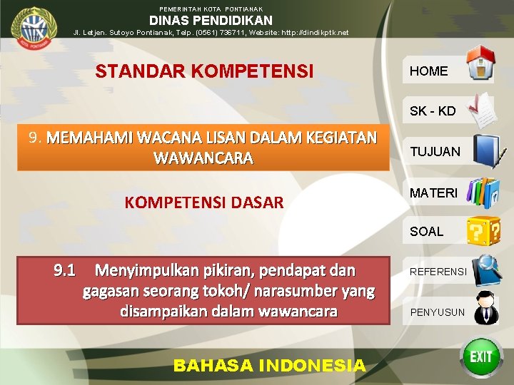 PEMERINTAH KOTA PONTIANAK DINAS PENDIDIKAN Jl. Letjen. Sutoyo Pontianak, Telp. (0561) 736711, Website: http: