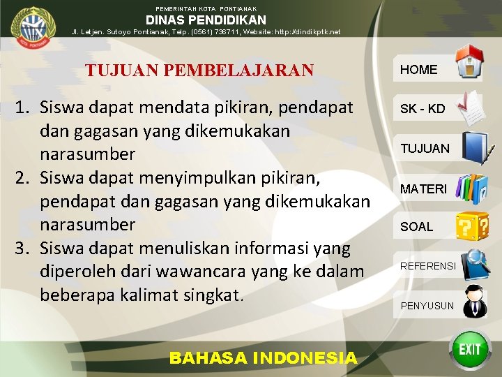 PEMERINTAH KOTA PONTIANAK DINAS PENDIDIKAN Jl. Letjen. Sutoyo Pontianak, Telp. (0561) 736711, Website: http: