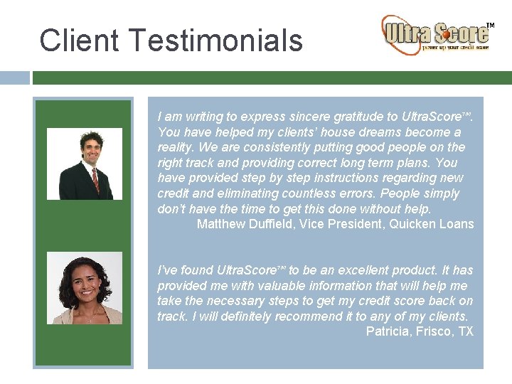 Client Testimonials I am writing to express sincere gratitude to Ultra. Score™. You have