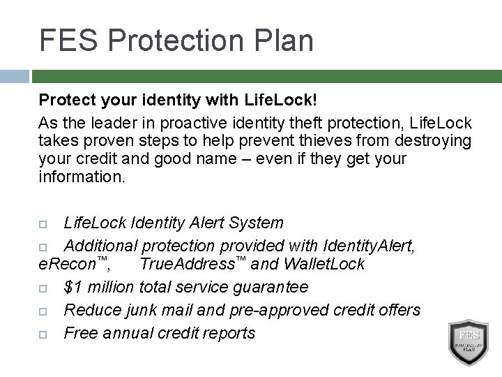 FES Protection Plan Protect your identity with Life. Lock! As the leader in proactive