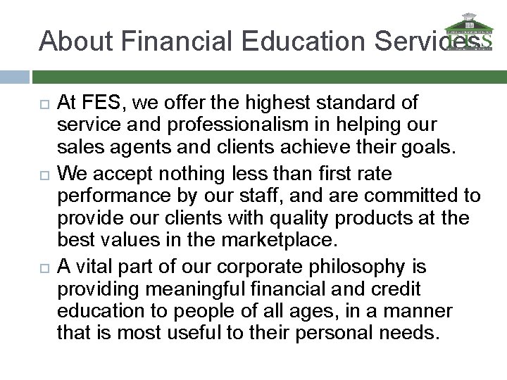 About Financial Education Services At FES, we offer the highest standard of service and