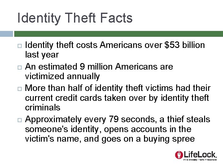 Identity Theft Facts Identity theft costs Americans over $53 billion last year An estimated