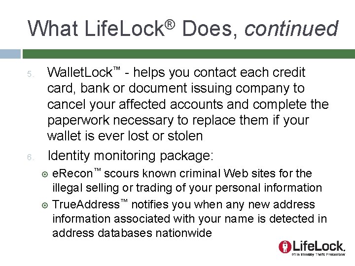 What Life. Lock® Does, continued 5. 6. Wallet. Lock™ - helps you contact each