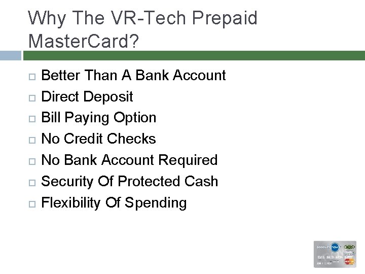 Why The VR-Tech Prepaid Master. Card? Better Than A Bank Account Direct Deposit Bill
