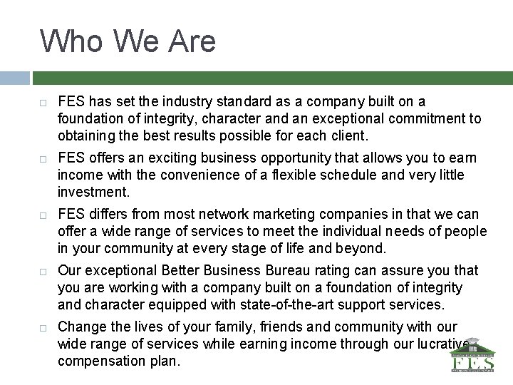 Who We Are FES has set the industry standard as a company built on